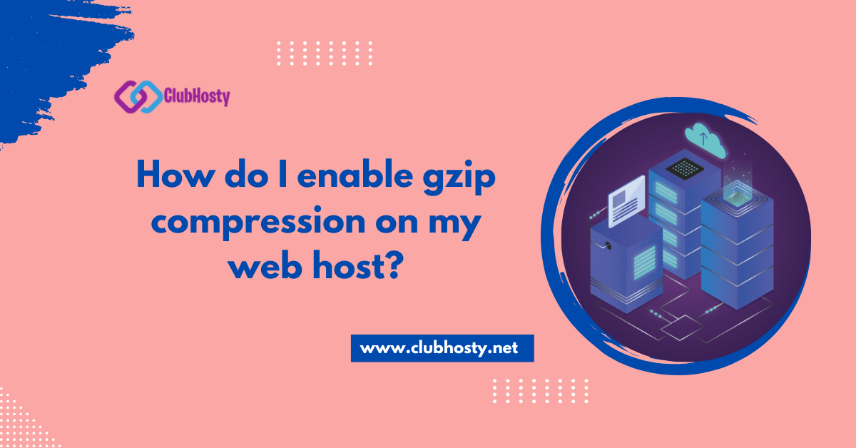Enable Gzip Compression on Your Web Host
